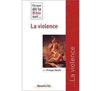 Ce que la Bible dit sur... la violence