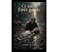 Ce que la forêt garde