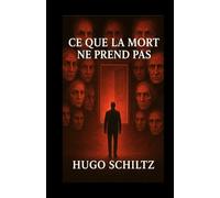 Ce que la Mort ne prend pas