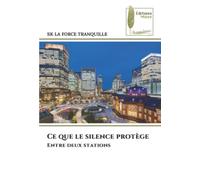 Ce que le silence protège: Entre deux stations