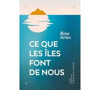 Ce que les îles font de nous