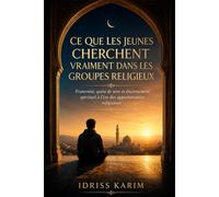 Ce que les jeunes cherchent vraiment dans les groupes religieux: Fraternité, quête de sens et discernement spirituel à l’ère des appartenances religieuses: 1