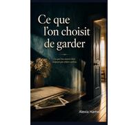 Ce que l'on choisit de garder