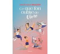 Ce que l'on oublie de vivre