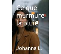 Ce que murmure la pluie