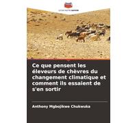 Ce que pensent les éleveurs de chèvres du changement climatique et comment ils essaient de s'en sortir