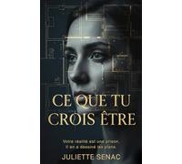 Ce que tu crois être: Votre réalité est une prison. Il en a dessiné les plans.