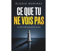 CE QUE TU NE VOIS PAS: Thriller psychologique et secrets de famille