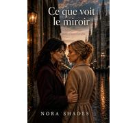 Ce que voit le miroir: On croit avoir passé l'âge du vertige. On se trompe.