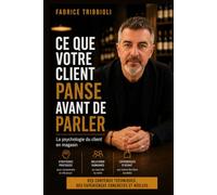 Ce que votre client pense avant de parler: La psychologie du client en magasin