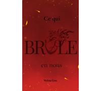 Ce qui brûle en nous