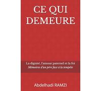 CE QUI DEMEURE: Mémoires d’un père face à la tempête