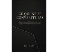 CE QUI NE SE CONVERTIT PAS: Rapport adressé à l’Entité centrale avant suppression des dernières zones inutiles