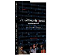 Ce qu'il faut de silences - Journal d'une creation musicale