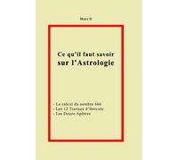 Ce qu'il faut savoir sur l'astrologie