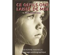 Ce qu'ils ont laissé de moi: Moi après eux