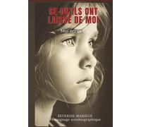 Ce qu'ils ont laissé de moi: Moi après eux