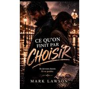 Ce qu'on finit par choisir: On ne revient jamais par hasard