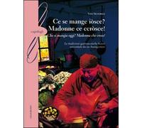 Ce se mange iòsce? Madonne ce ccròsce(Che si mangia oggi? Madonna che croce).