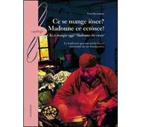 Ce se mange iòsce? Madonne ce ccròsce!-(Che si mangia oggi? Madonna che croce!). Le tradizioni gastronomiche baresi raccontate da un buongustaio