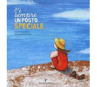 C'è sempre un posto speciale.... Ediz. a colori