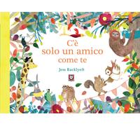 C'è solo un amico come te. Ediz. a colori - Racklyeft Jess
