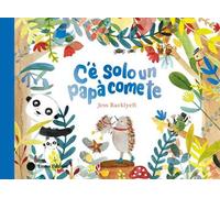 C'è solo un papà come te. Ediz. a colori