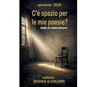 C'E' SPAZIO PER LE MIE POESIE? tutto in chiaroscuro
