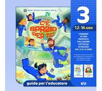 C'è spazio per te!. Guida per l'educatore ragazzi 12-14 anni (Vol. 3)