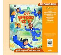 C'è spazio per te! Piccolissimi. Guida per l'educatore piccolissimi