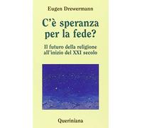 C'è speranza per la fede? Il futuro della religione all'inizio del XXI secolo