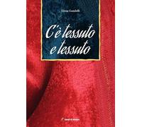 C'è tessuto e tessuto. Ediz. illustrata