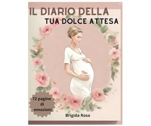 C'è un bimbo in arrivo!: Diario per annotare emozioni, peso, appuntamenti, scelta dei nomi, 72 pagine a colori, copertina flessibile, Diario Della ... Organizzare e Pianificare La Nascita Del Bebè