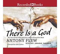 C'è un Dio: come l'ateo più famoso del mondo ha cambiato idea