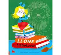 C'è un leone in biblioteca! Ediz. a colori