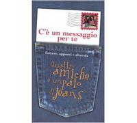 C'è un messaggio per te. Lettere, appunti e altro da Quattro amiche e un paio di jeans