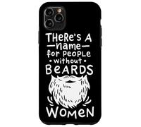 C'è un nome per le persone senza barbe Donne Divertimento Custodia per iPhone 11 Pro Max