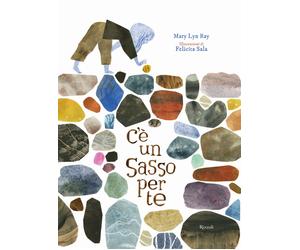 C'è un sasso per te. Ediz. a colori - Ray Mary Lyn, Sala Felicita