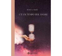 C'è un tempo per amare