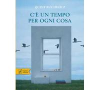 C'è un tempo per ogni cosa. Ediz. a colori