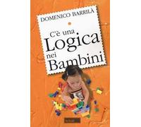 C'è una logica nei bambini. Nuova ediz.