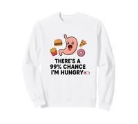 c'è Una possibilità del 99% Che Ho Fame Divertente Amante del Cibo per Le Vacanze Felpa