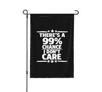 C'è una probabilità del 99% che non mi importi Bandiera da giardino personalizzata Bandiera da giardino 12x18 Bandiera decorativa bifacciale per esterni
