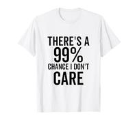 c'è Una probabilità del 99% Che Non Mi Interessa Un atteggiamento Sarcastico Divertente Maglietta