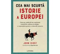 Cea mai scurta istorie a Europei - John Hirst