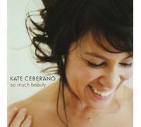 Ceberano, Kate - So Much Beauty