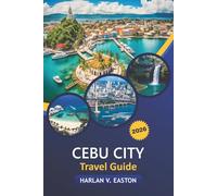 Cebu City Travel Guide 2026: Pristine Beaches, Top Attractions, Adventure Activities, and Affordable Luxury in the Queen City of the South
