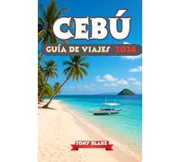 CEBÚ GUÍA DE VIAJES 2026: La guía completa del viajero a Cebú: playas, cultura, historia y aventuras en la isla.