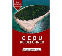 Cebu Reiseführer 2025: Ein vollständiger Leitfaden zur Erkundung der Queen City der Süden