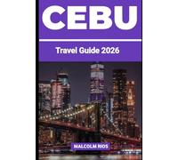CEBU TRAVEL GUIDE 2026: Discover the Queen City of the South - Hidden Beaches, Vibrant Culture, and Ultimate Travel Tips for Exploring Cebu in 2026